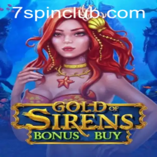 Exploring GoldofSirensBonusBuy: A Deep Dive into the Latest Gaming Sensation with 7SPIN
