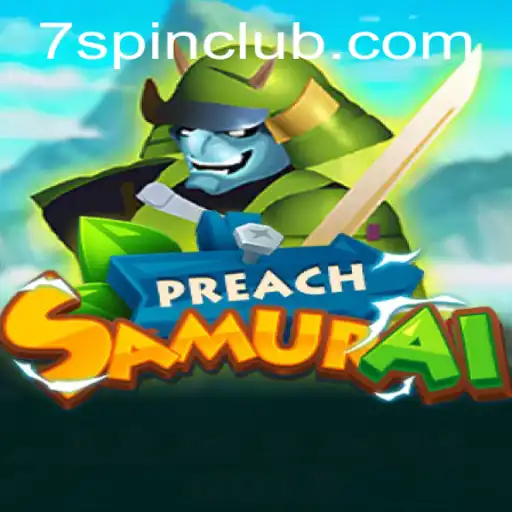 Explore the Exciting World of PreachSamurai: A Blend of Strategy and Spirituality with 7SPIN