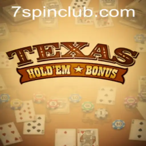 Exploring Texas Holdem Bonus: A Deep Dive into the Popular Casino Game with 7SPIN